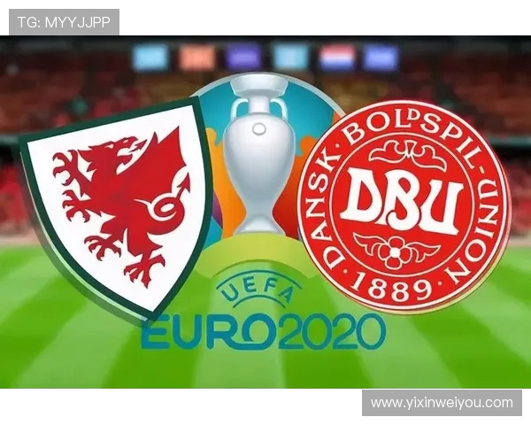 丹麦与威尔士激战正酣比分悬念引人关注 丹麦与威尔士激战正酣比分悬念引人关注